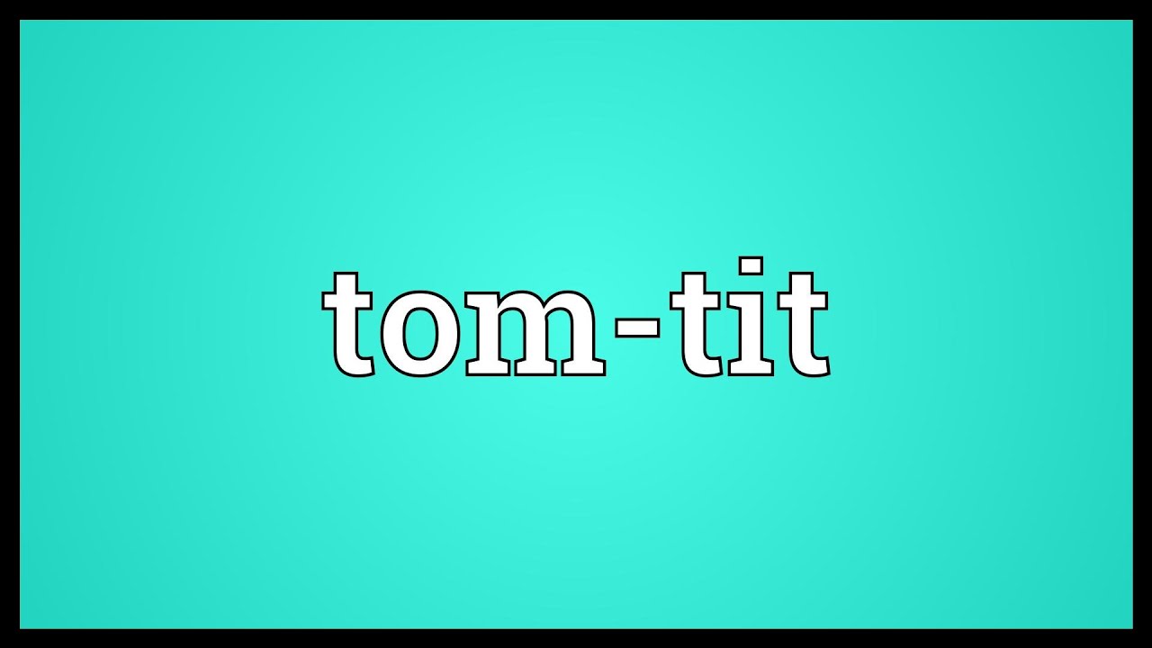 Tom-tit Meaning
