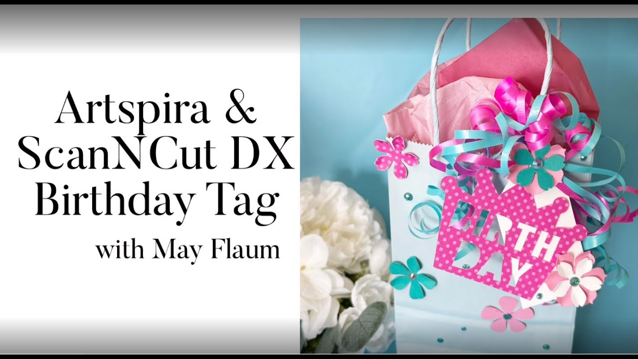 How to Make A Birthday Gift Bag with ScanNCut and Artspira