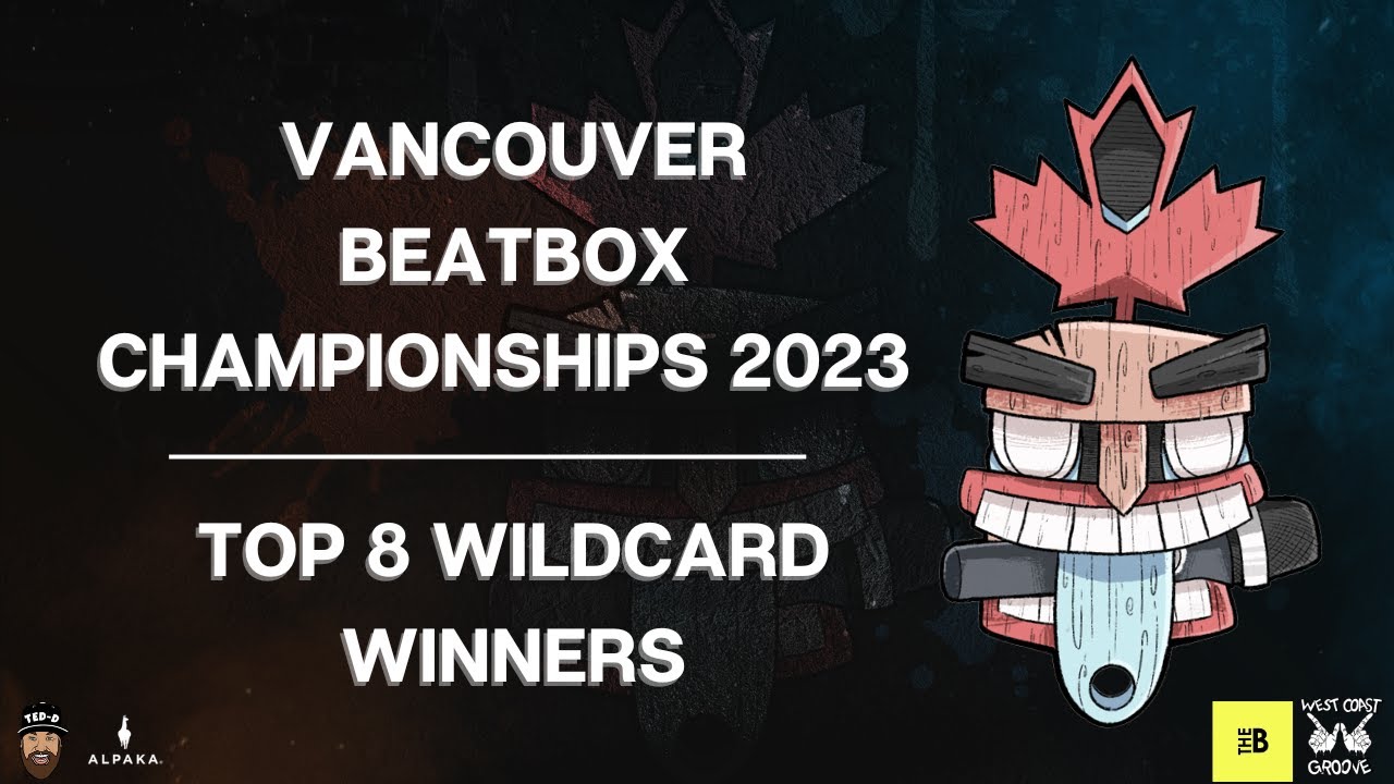 Vancouver Beatbox Championships 2023 | TOP 8 Wildcard Winners