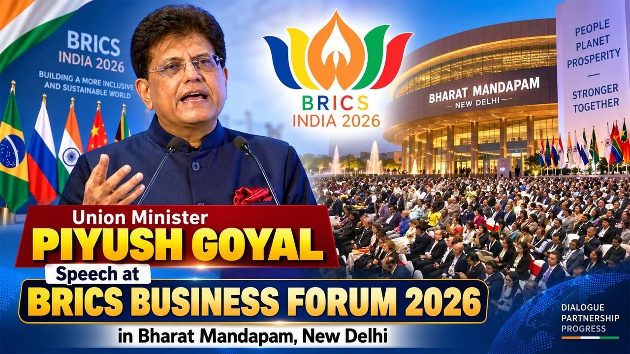 Union Minister Piyush Goyal Speech at BRICS Business Forum 2026 in Bharat Mandapam, New Delhi
