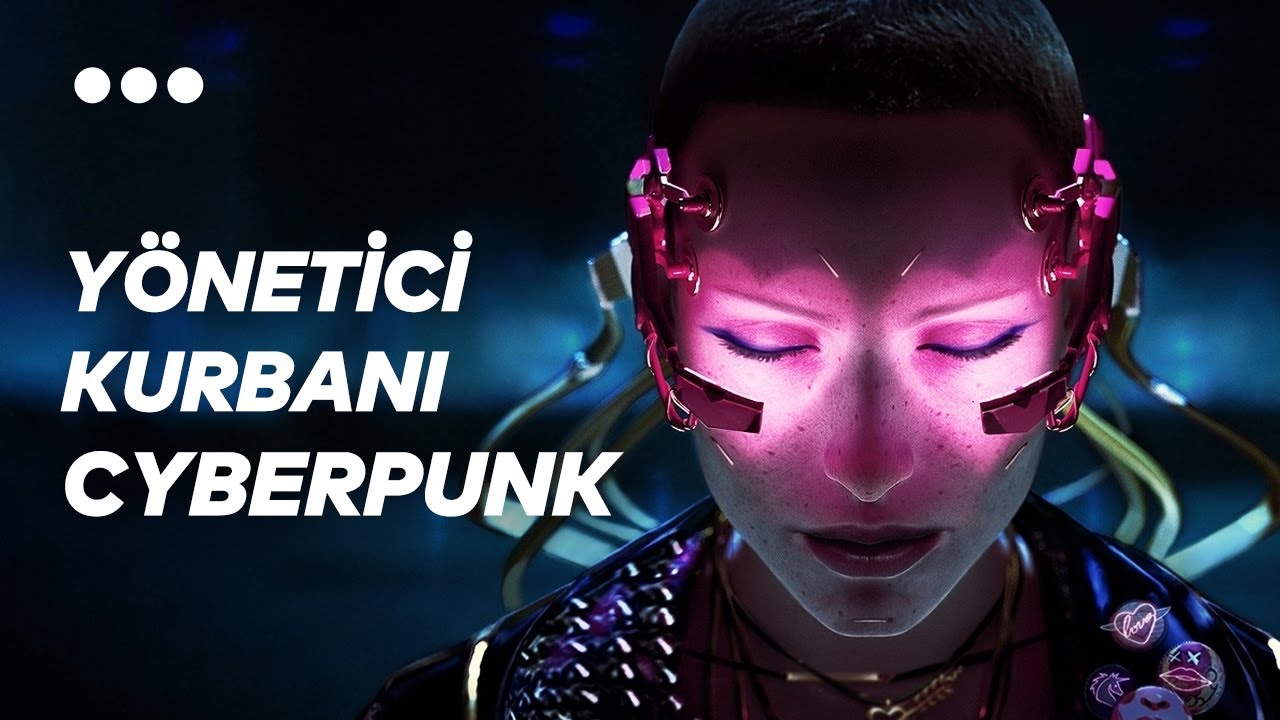 BU OYUNU PAZARLAMACILAR VE YÖNETİCİLER MAHVETTİ! | CYBERPUNK 2077