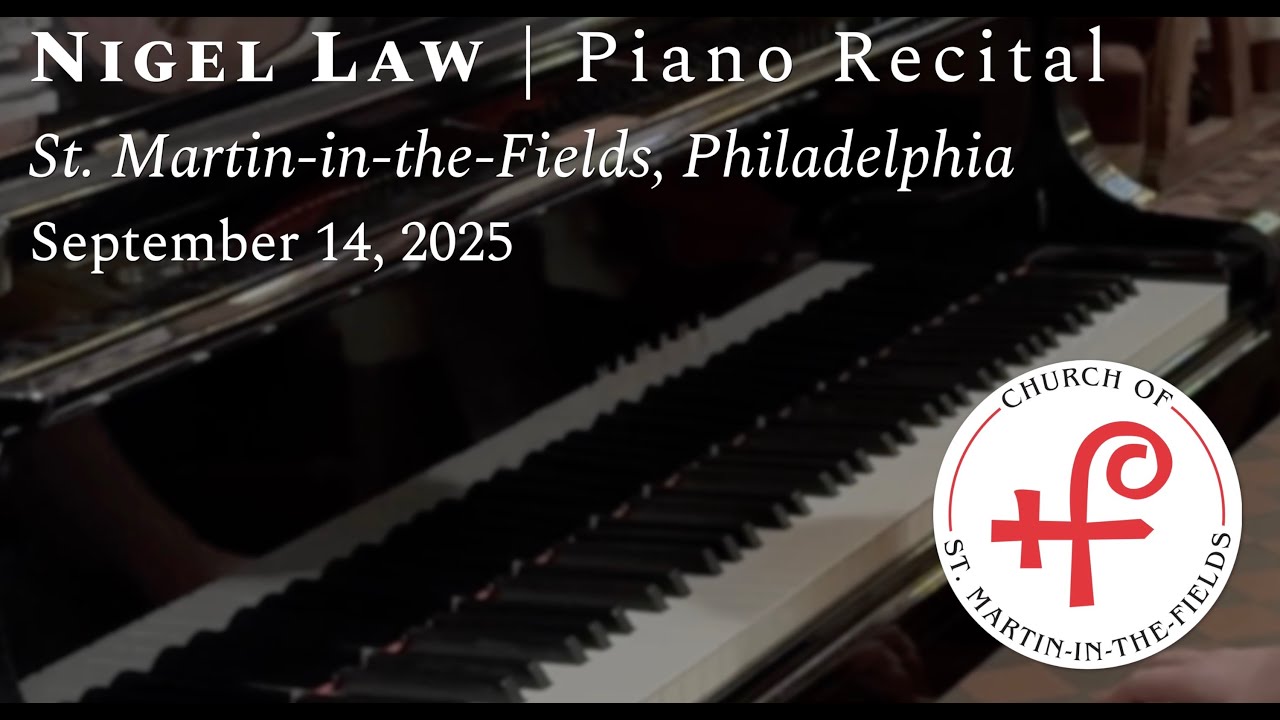 Nigel Law (Piano) in Recital at St. Martin-in-the-Fields, Philadelphia