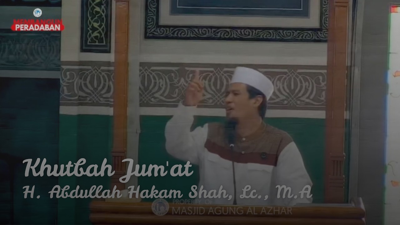 Khutbah Jum'at, 13 Maret 2026 | H. Abdullah Hakam Shah, Lc., M.A