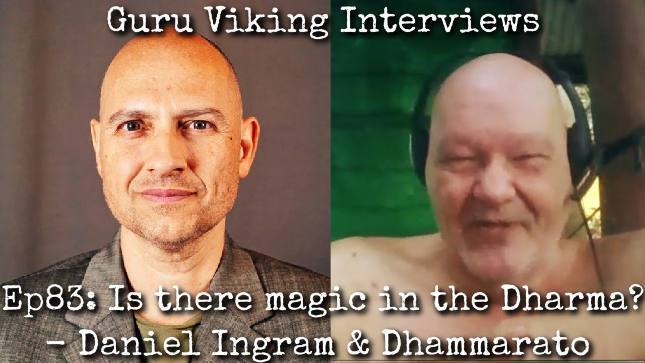 Ep83: Is There Magic In The Dharma?  - Daniel Ingram and Dhammarato