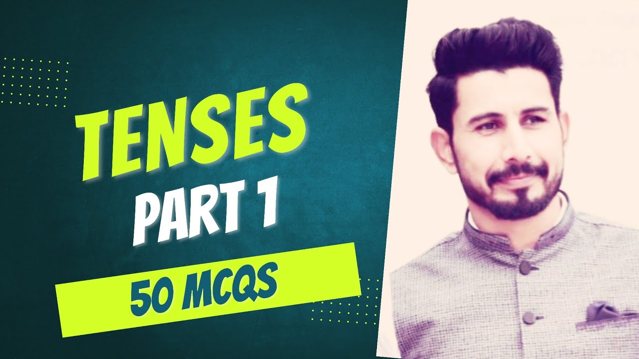 TENSES - PART 1, 50 MOST IMPORTANT MCQs