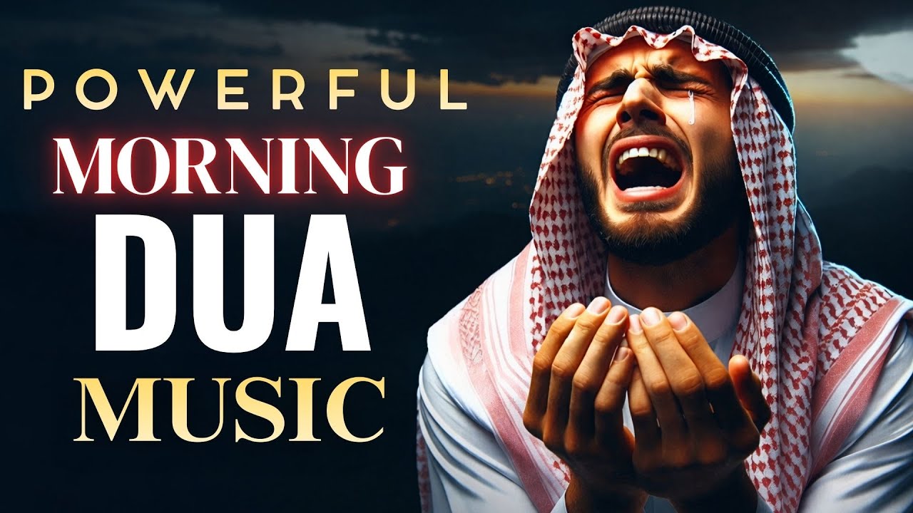 POWERFUL MORNING DUA MUSIC | FOR BLESSINGS & PEACE