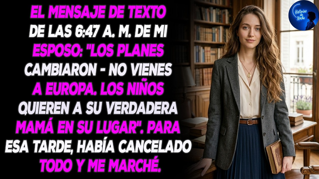 El Mensaje De Texto De Las 6:47 a.m. De Mi Esposo: “Los Planes Cambiaron — No Vienes A Europa. El...