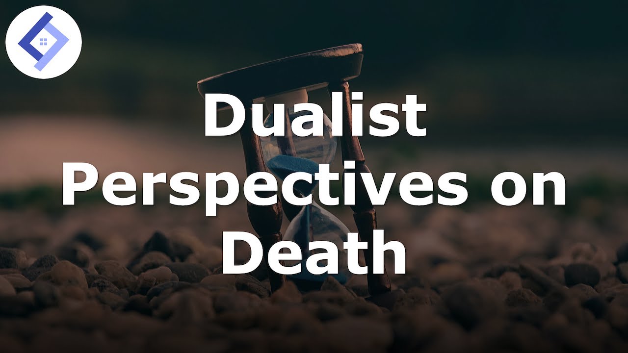 Dualist Perspectives on Death | Philosophy of Death