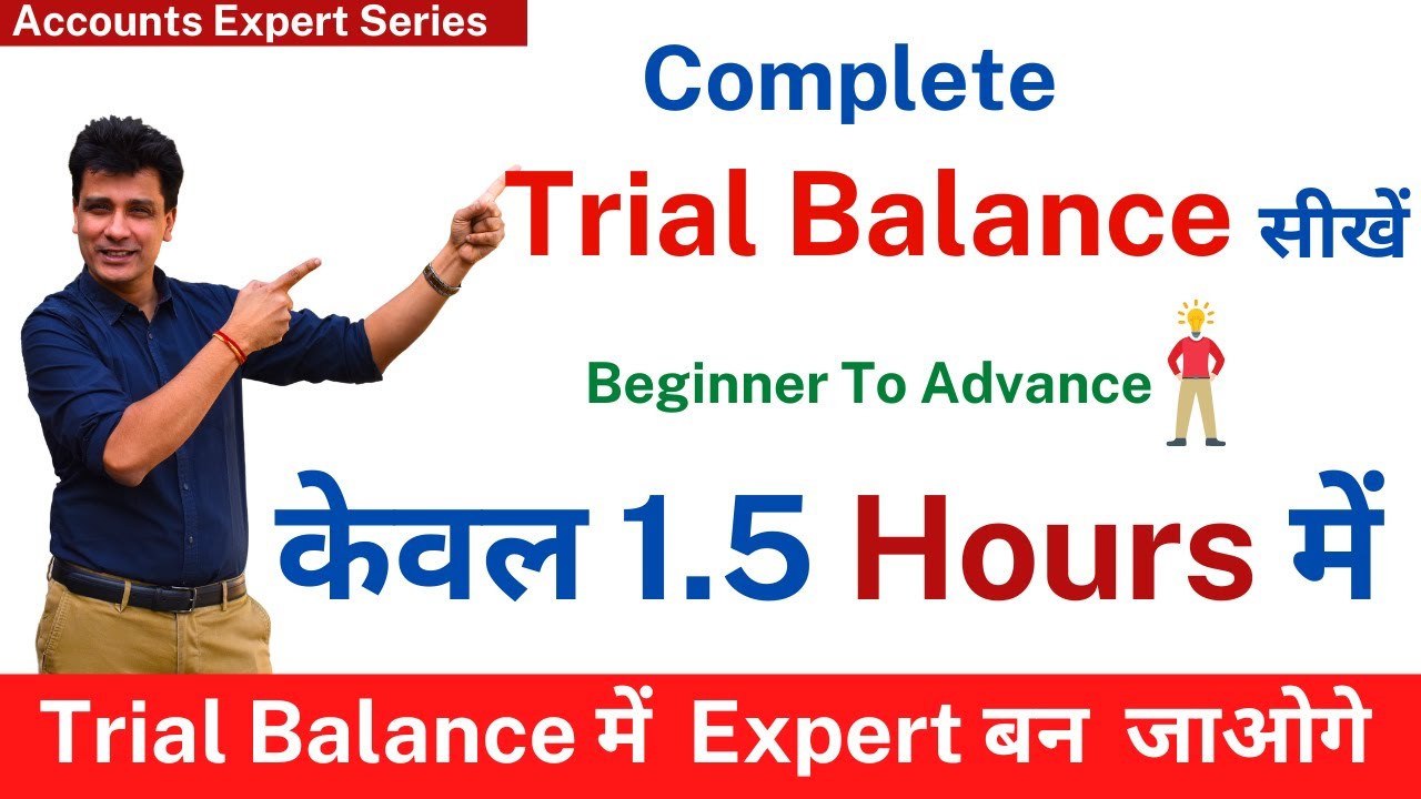Trial Balance Beginner to advance in 90 Min | Class 11 Accounts