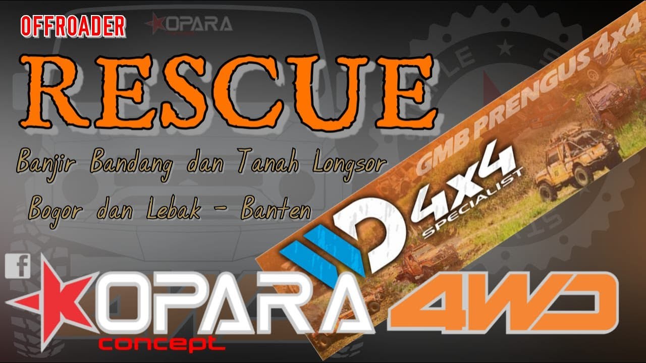 Offroader RESCUE Banjir Bandang dan Tanah Longsor Cileuksa, Sukajaya, Bogor - Lebak Banten.