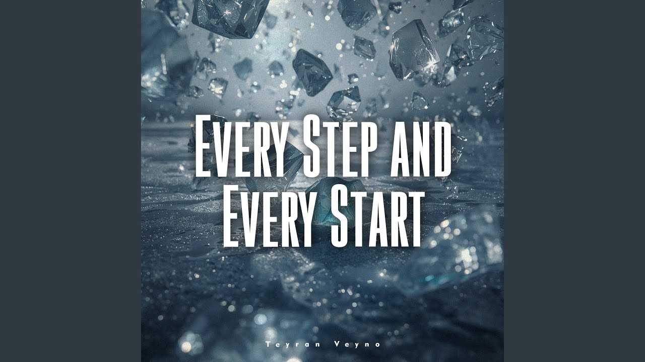 Every Step and Every Start