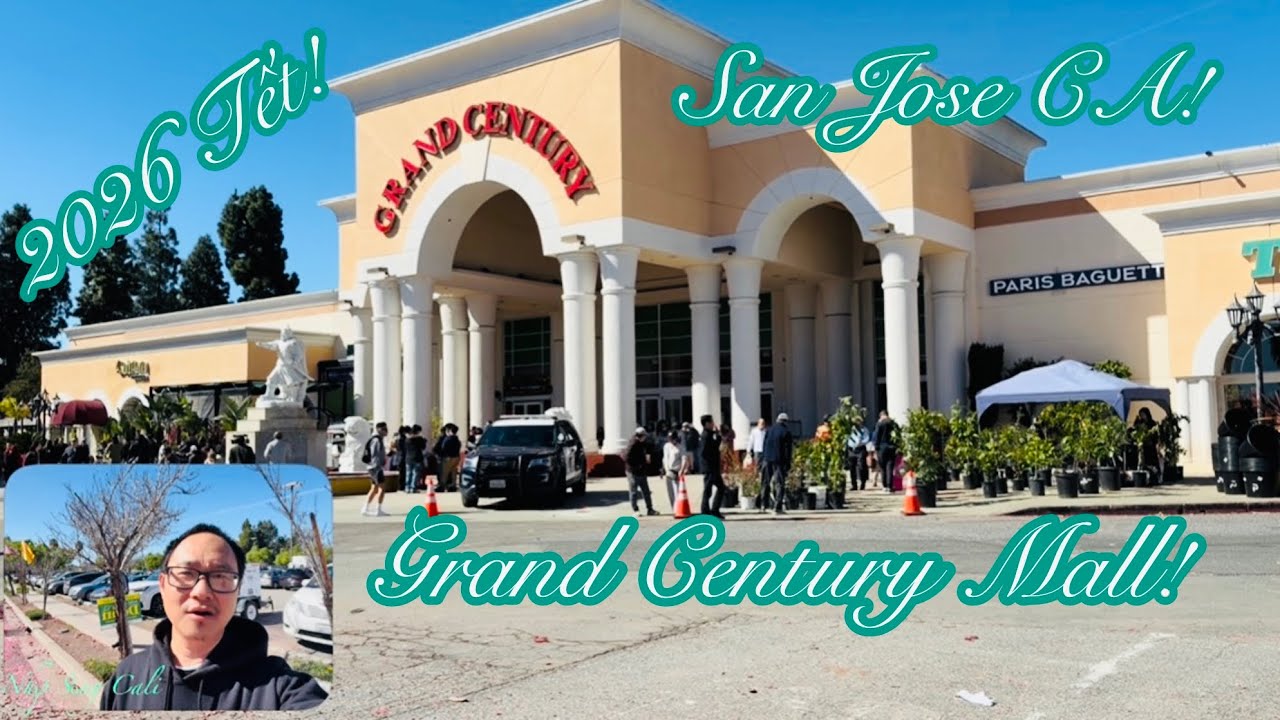 2026 Tết! Grand Century Mall Người Việt Lớn Nhất Bên Mỹ ở Thành Phố San Jose Nhìn Như Thế Nào?