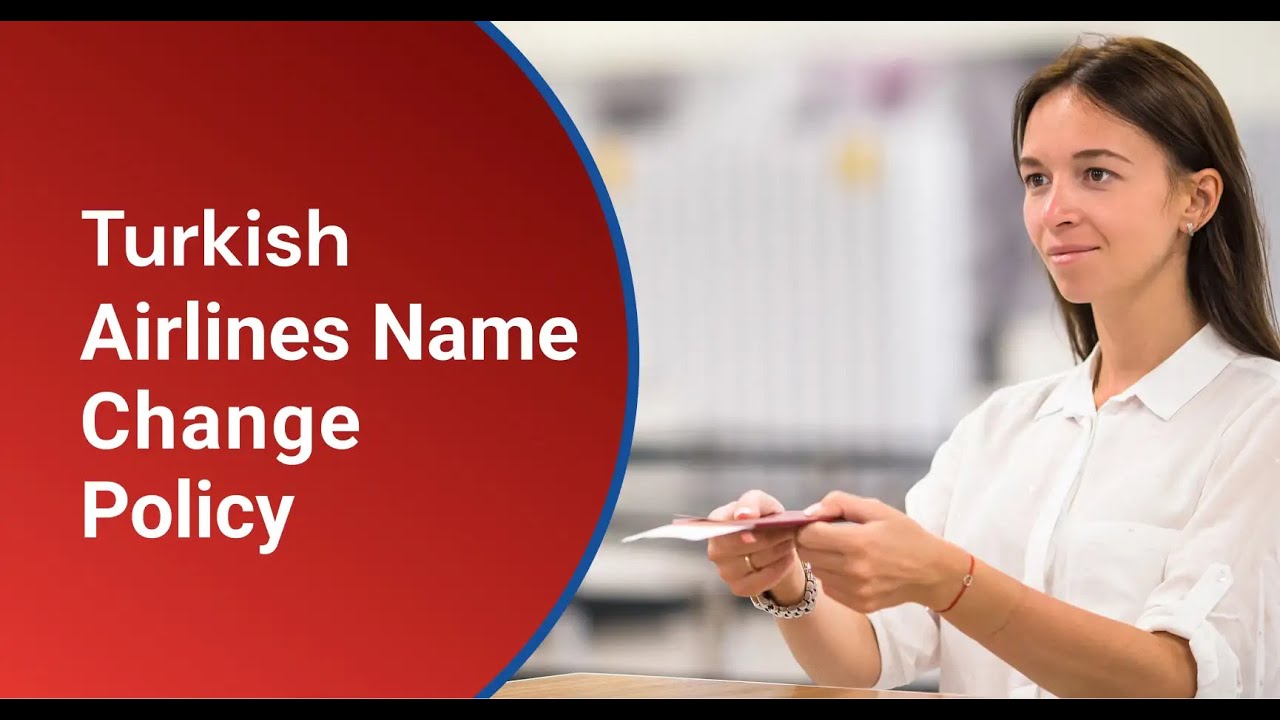 Updated 2024 Turkish Airlines Name Change Policy Explained
