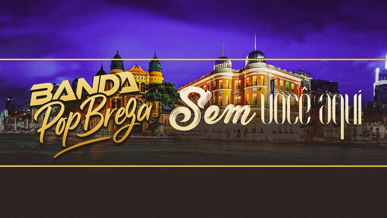 Banda Pop Brega • SEM VOCÊ AQUI
