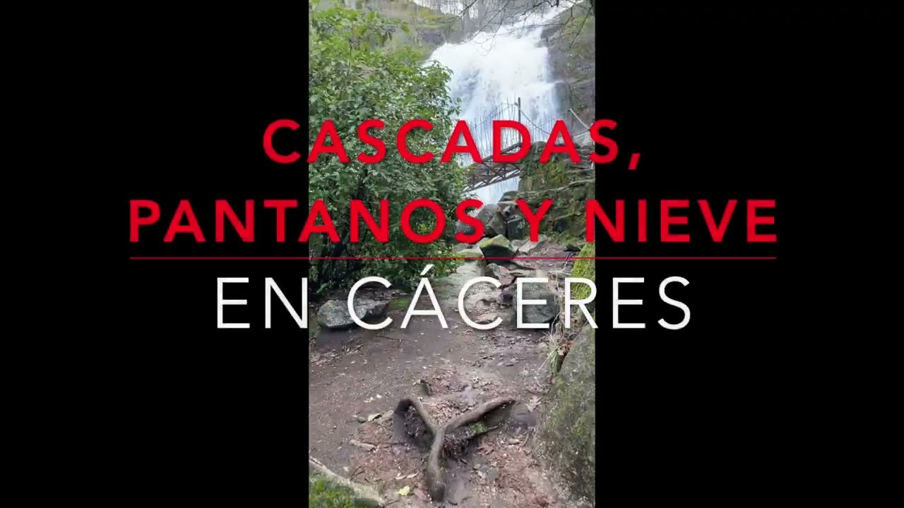 CASCADAS, PANTANOS Y NIEVE EN CÁCERES