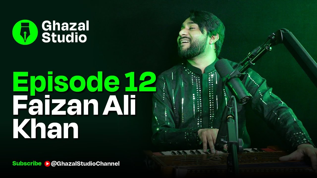 Ghazal Studio Episode 12 (Faizan Ali Khan)