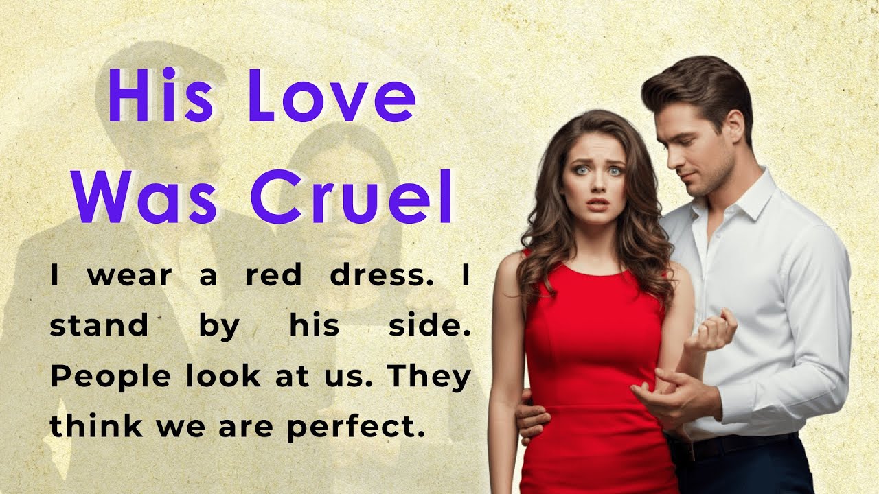 His Love Was Cruel | Learn English Through Story Level 2 | Graded Reader (B1/B2)