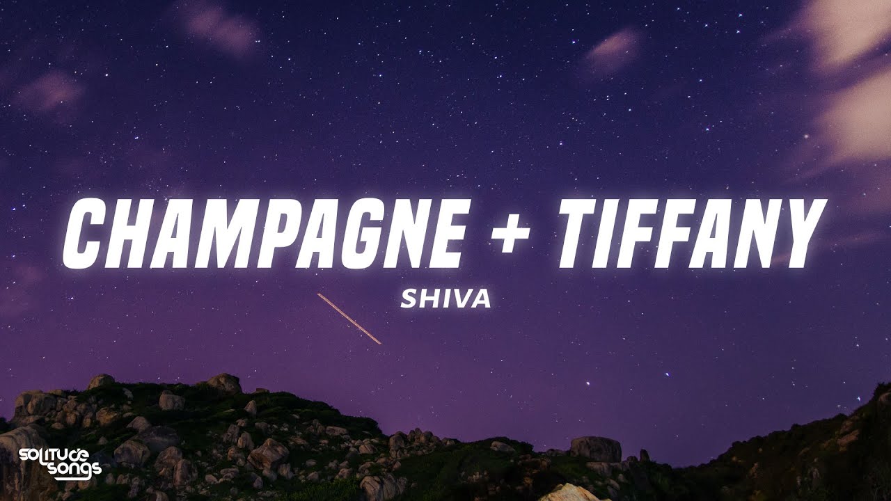 Shiva - Champagne + Tiffany (Lyrics)