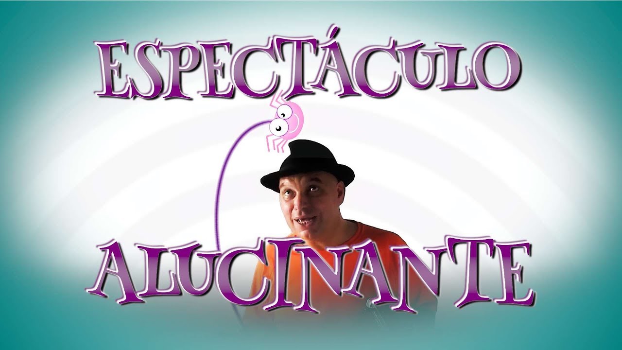 Espectáculo alucinante  Alucinarás al verlo