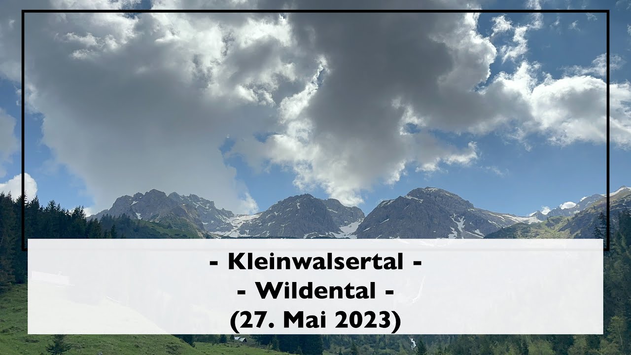 Kleinwalsertal - Wildental (27. Mai 2023)