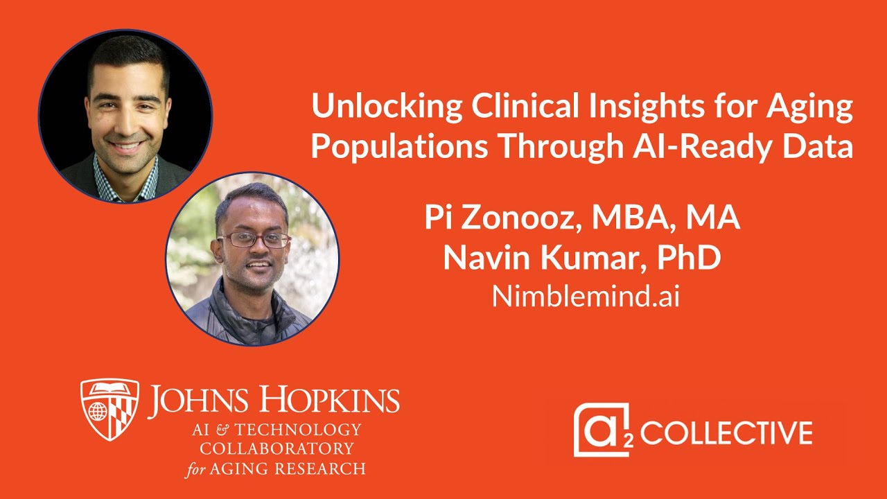 Unlocking Clinical Insights for Aging Populations with AI-Ready Data - Pi Zonooz & Dr. Navin Kumar
