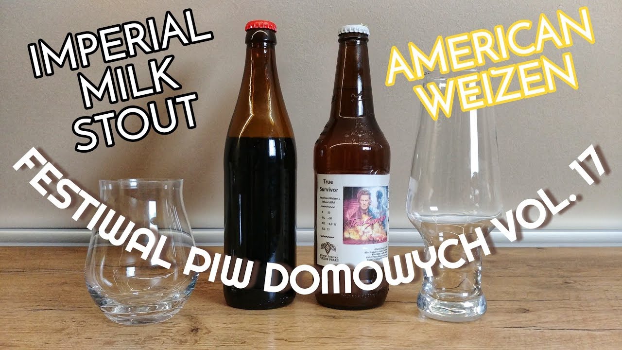 Festiwal Piw Domowych vol. 17 #LIVE [Imperial Milk Stout & American Weizen]