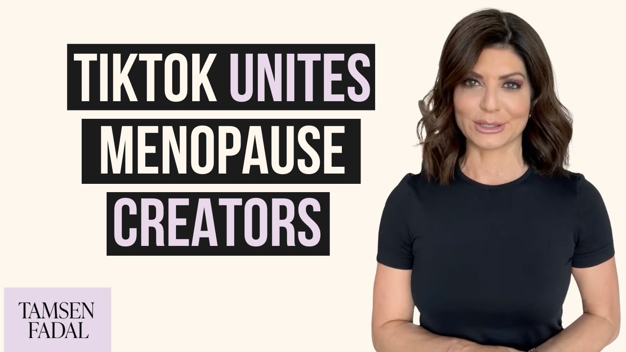 TikTok Unites Menopause Creators | Tamsen Fadal
