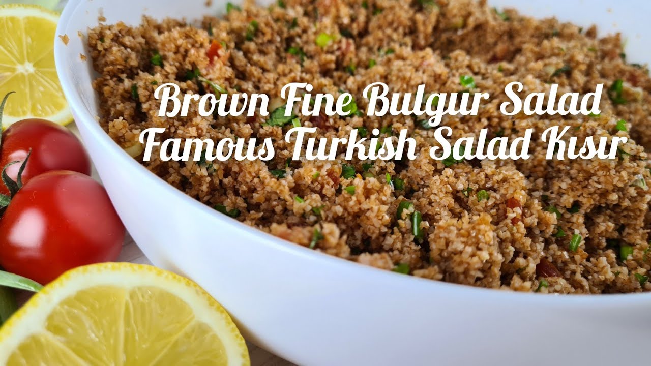 Brown Fine Bulgur Salad /Famous Turkish Salad Kısır