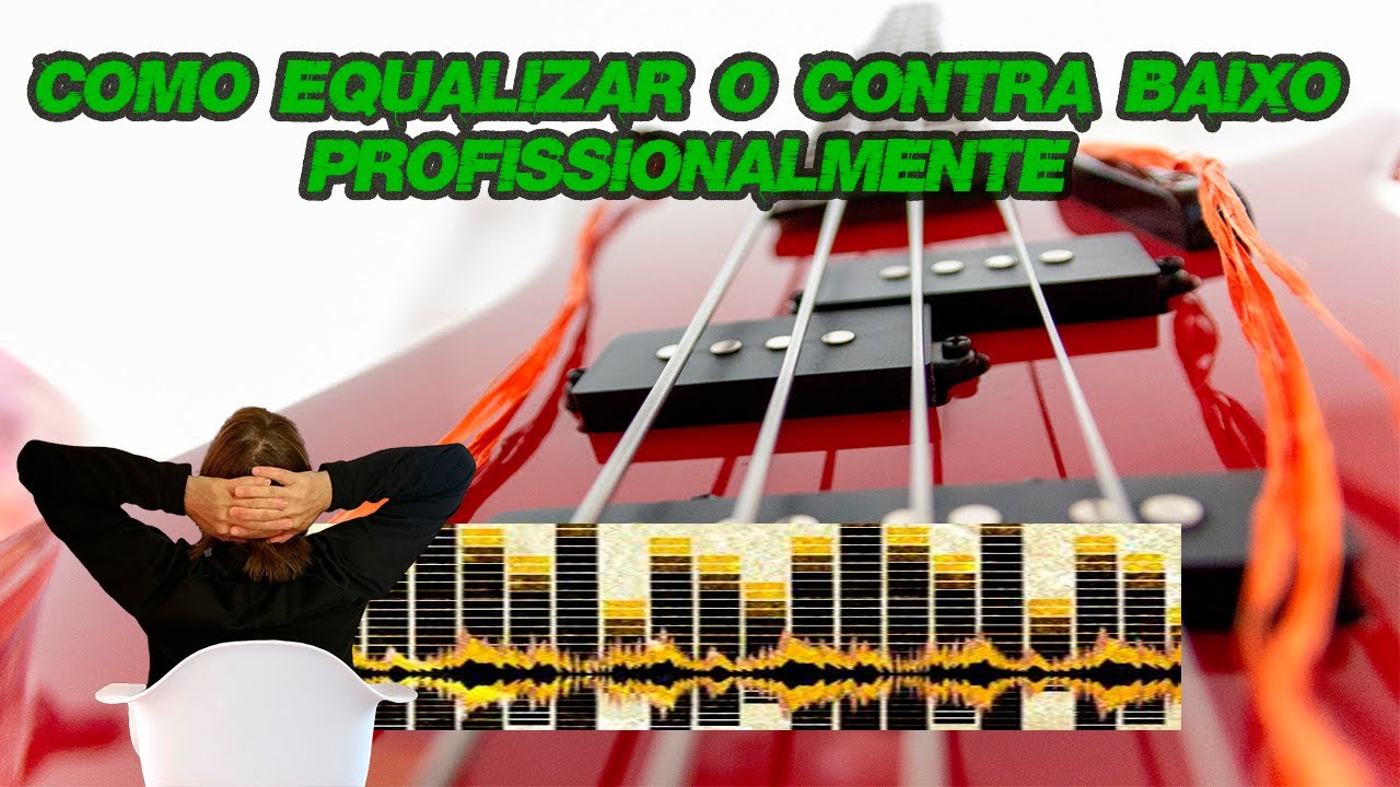 9° Passo da Mixagem   Equalizando corretamente o Contra Baixo