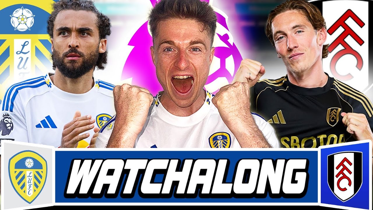 Leeds United 1-0 Fulham LIVE Watchalong | Premier League Match Reaction & Fan Commentary