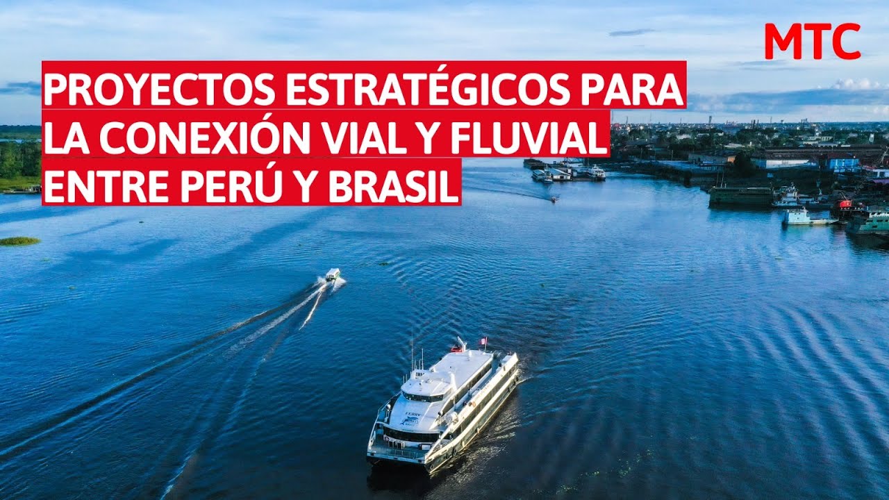 MTC presenta proyectos estratégicos para la conexión vial y fluvial entre Perú y Brasil