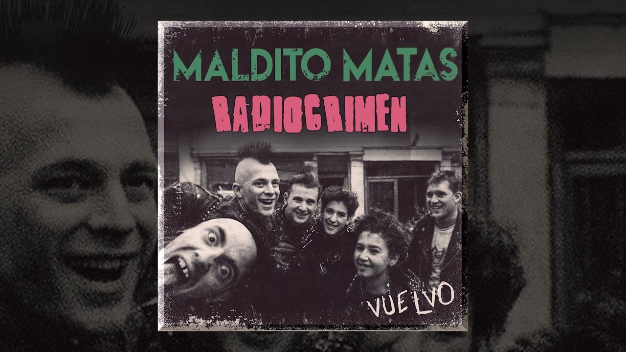 Maldito Matas - Vuelvo - Feat. Radiocrimen