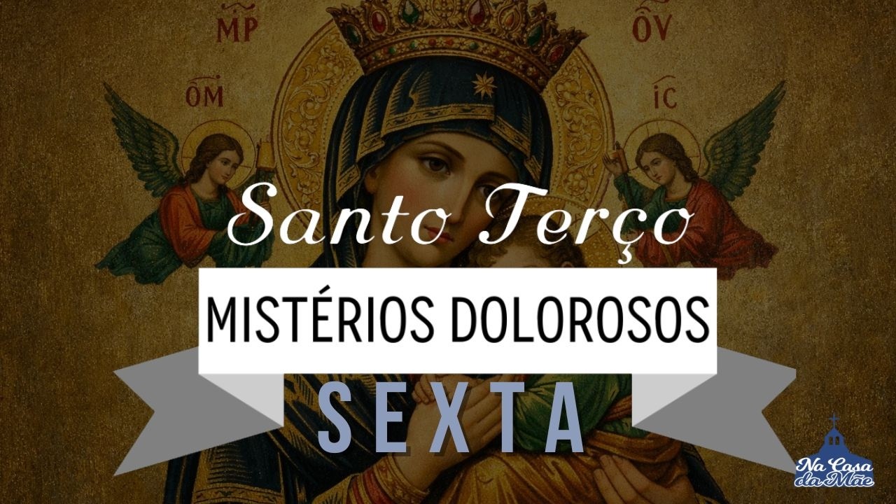 Santo Terço dos Mistérios Dolorosos - 13 de Março