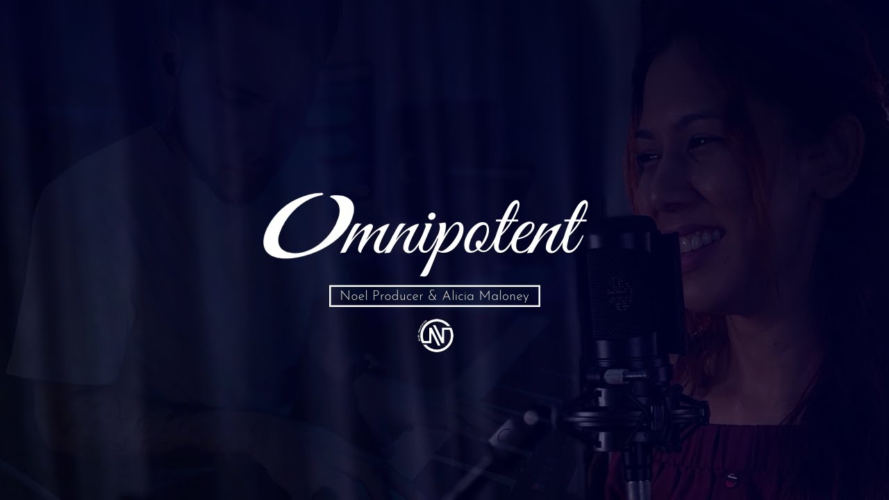 Omnipotent/Alicia Maloney & NoelProducer
