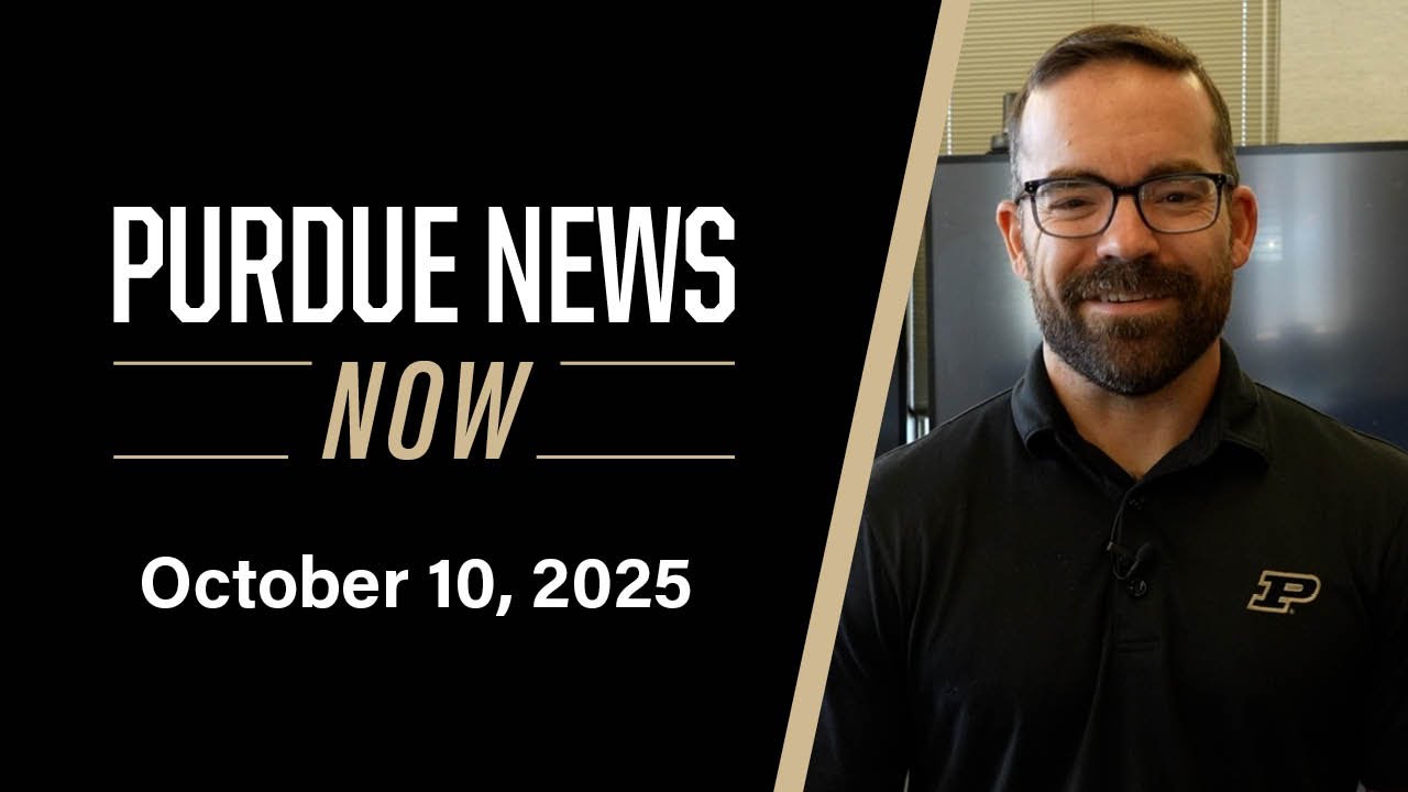 Purdue News Now | October 10