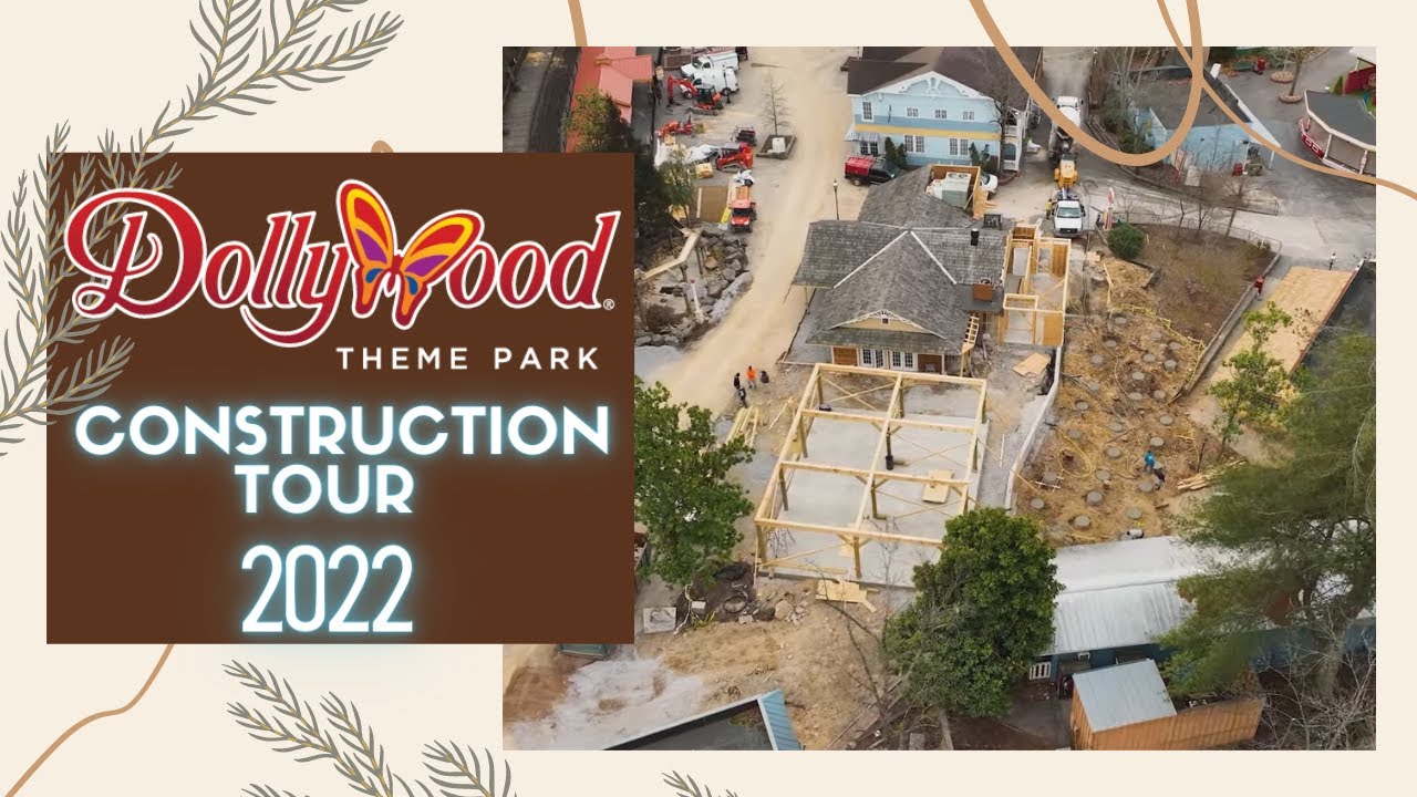 Dollywood Construction Tour! | 2022