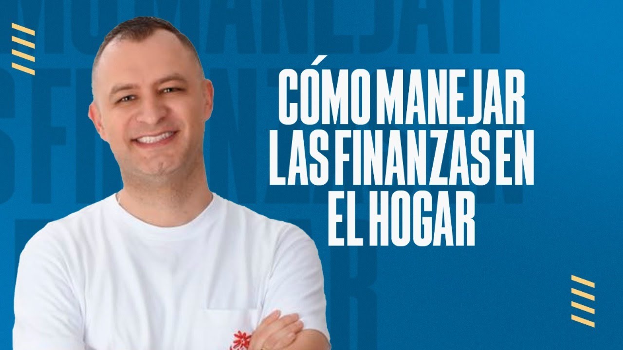 CÓMO MANEJAR LAS FINANZAS EN EL HOGAR