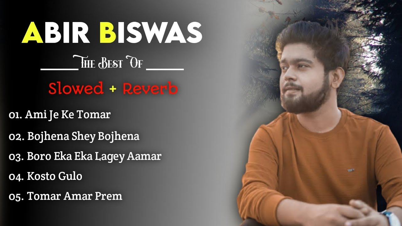 Best Of Abir Biswas [Slowed+ Reverb] Top 5 Bengali Sad Song SlowedReverb | Best Collection Abir KMJ