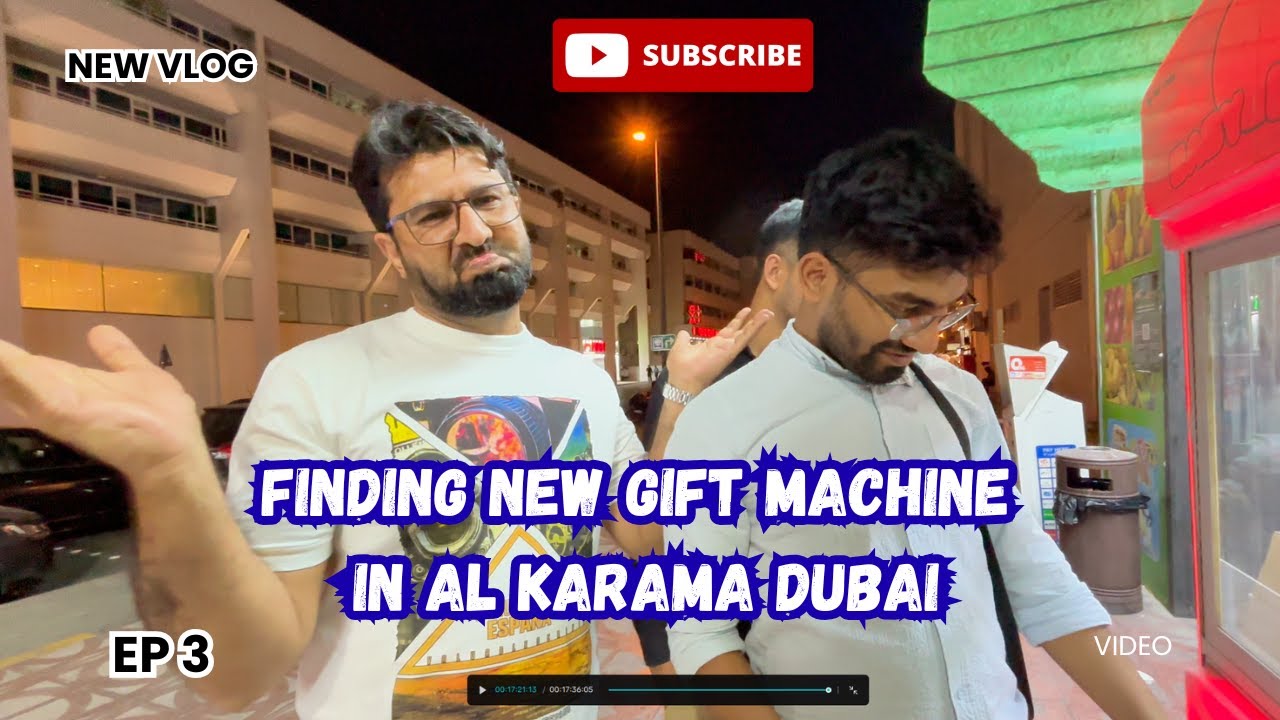 Not Our Day 😞 | Hunting a Gift Machine in Karama Dubai