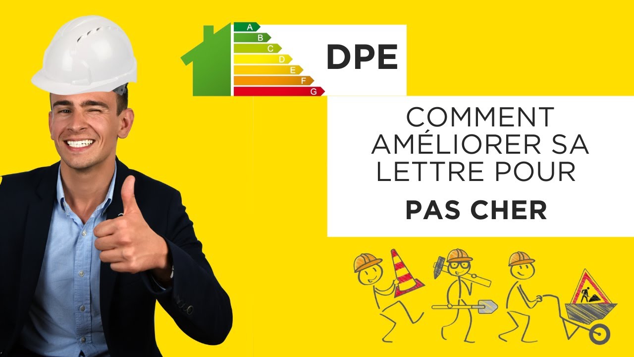 DPE comment am&eacute;liorer sa note pour pas cher