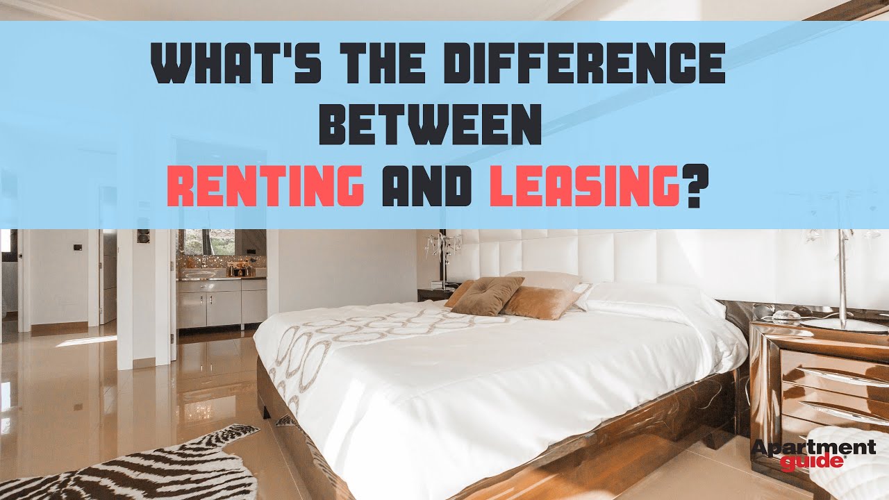What&rsquo;s the Difference Between Leasing and Renting?
