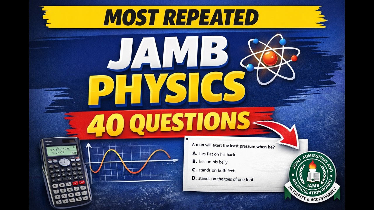 JAMB Physics ||40 Questions Solved || Quick Revision || Repeated Topics || JAMB UTME EXAMS