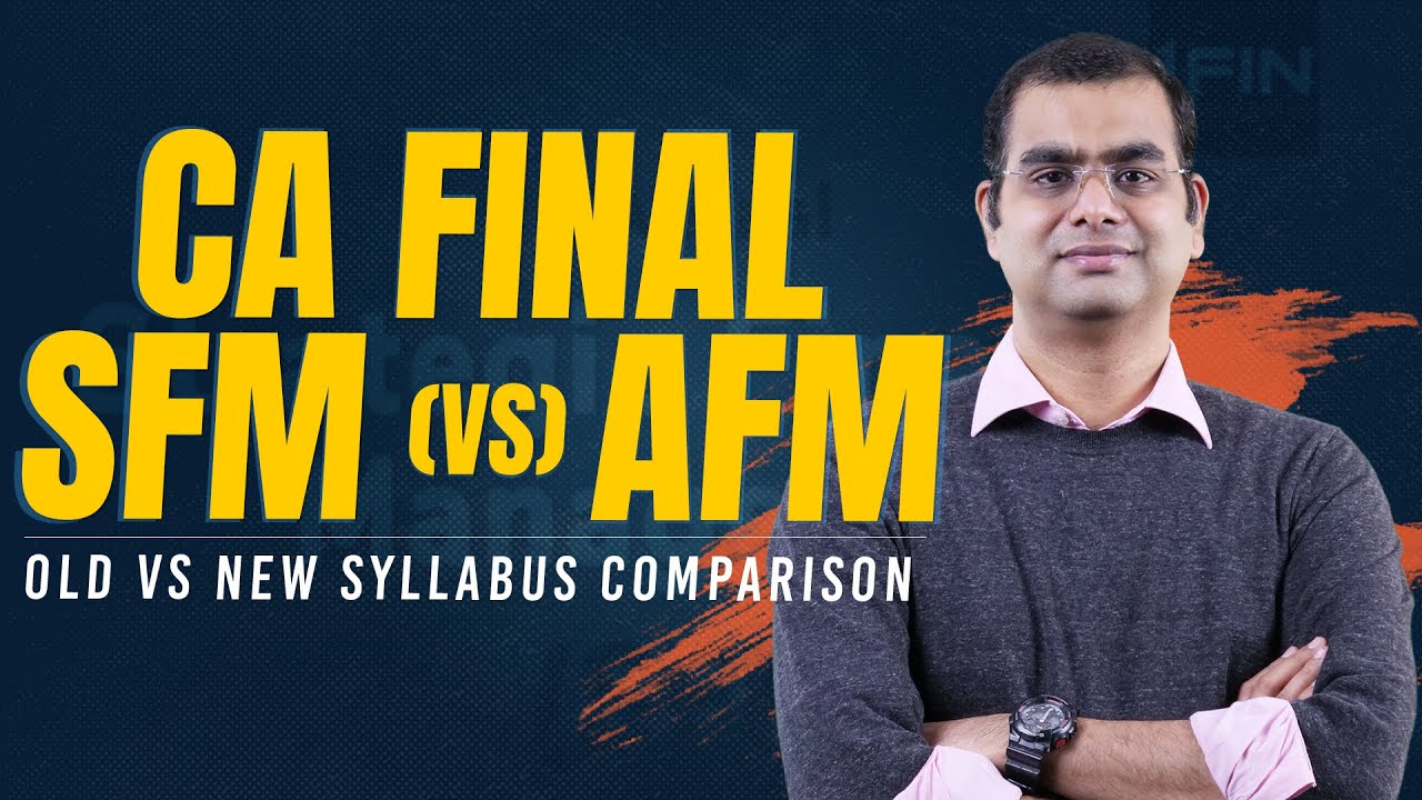 CA Final SFM (старый) против AFM (новый) | Сравнение учебных планов по главам / Шрирам Сомаяджула...