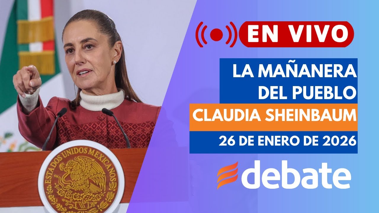 EN VIVO: Mañanera de Claudia Sheinbaum hoy 26 de enero | Presidenta de México 2026