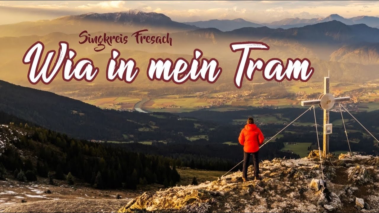 Wia in mein Tram - Singkreis Fresach