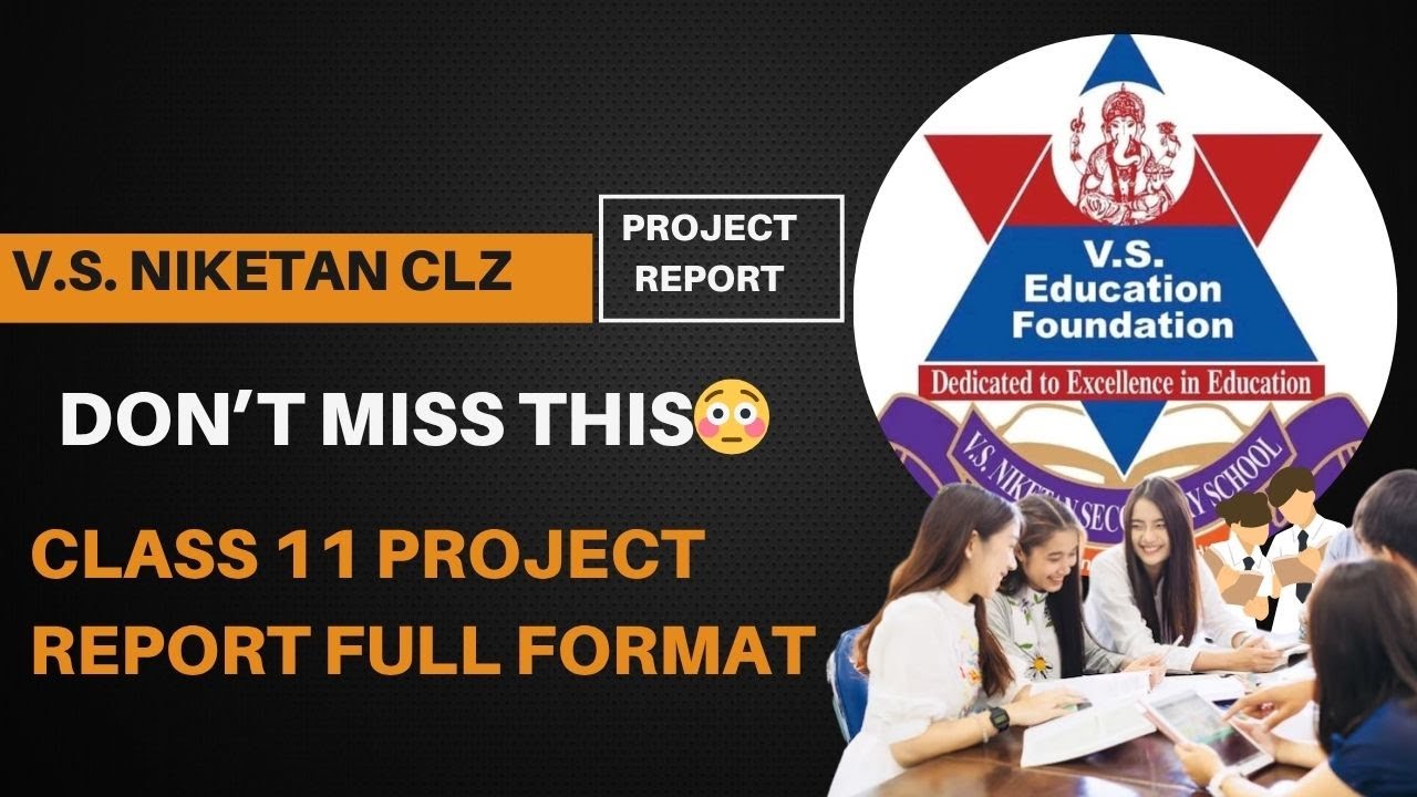 Don&rsquo;t Miss This😳 Class 11 Project Report Full Format NEB Guide |Especially for V.S. Niketan Students