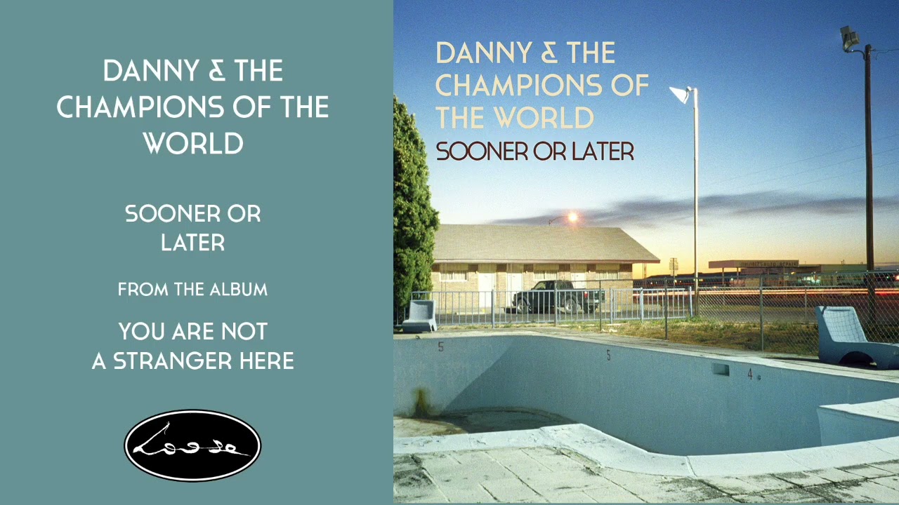 Danny & The Champions Of The World - Sooner or Later