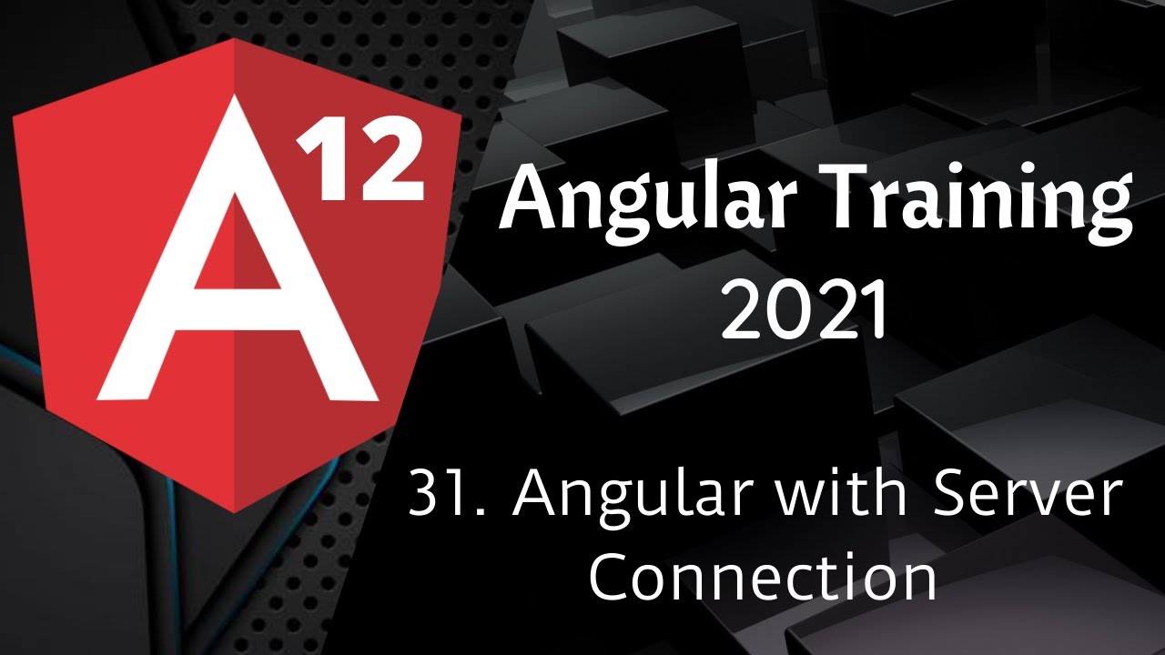31 Angular with Server Connection | Angular 12 Tutorial | NAVEEN SAGGAM
