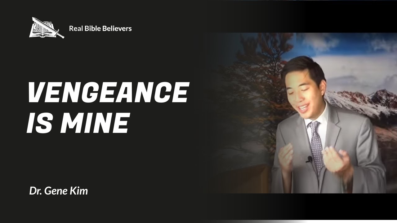 Vengeance Is Mine | Dr. Gene Kim