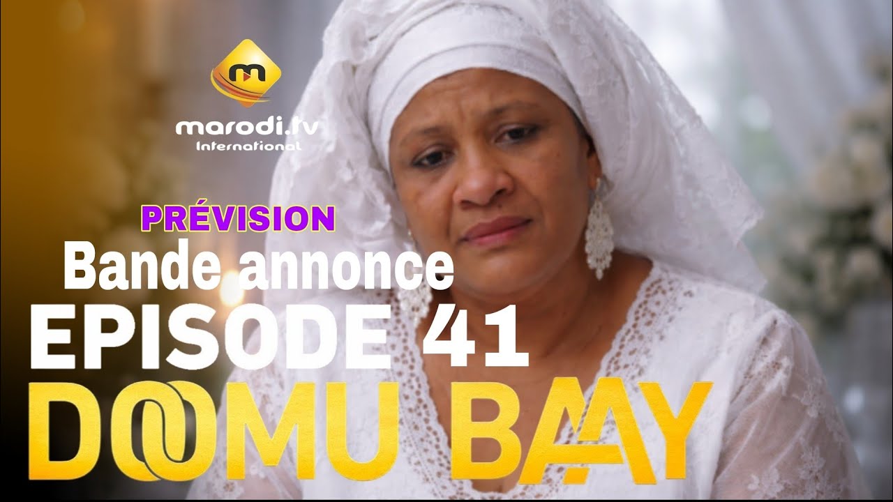 S&eacute;rie - Doomu Baay - Bande Annonce  - Episode  41  **VOSTFR** PR&Eacute;VISIONS